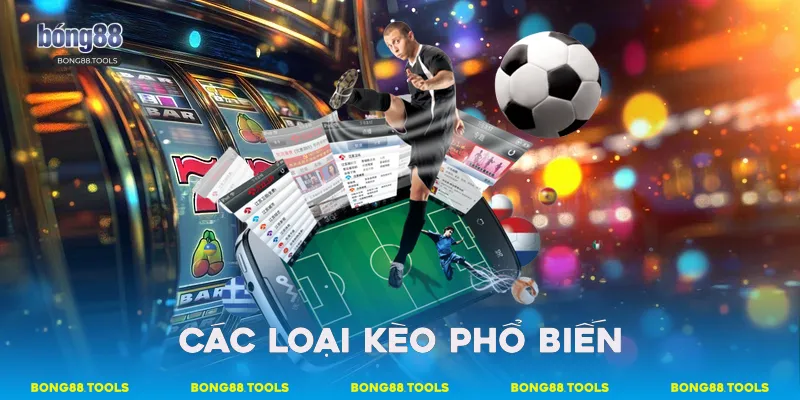 Các loại kèo phổ biến