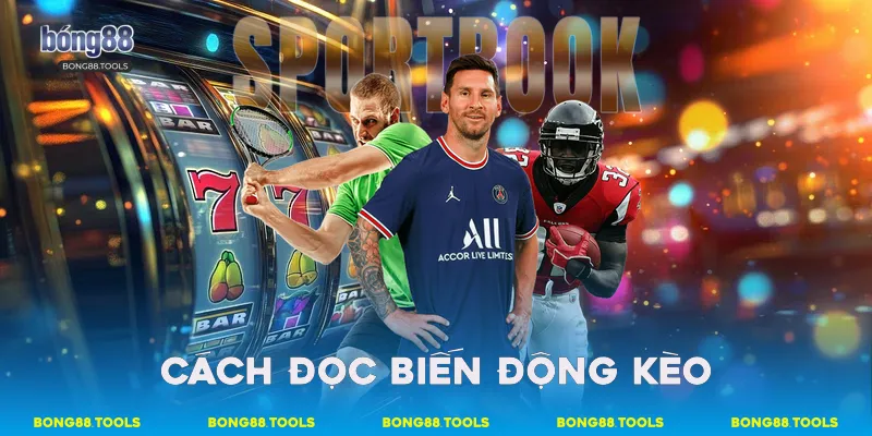 Cách đọc biến động kèo