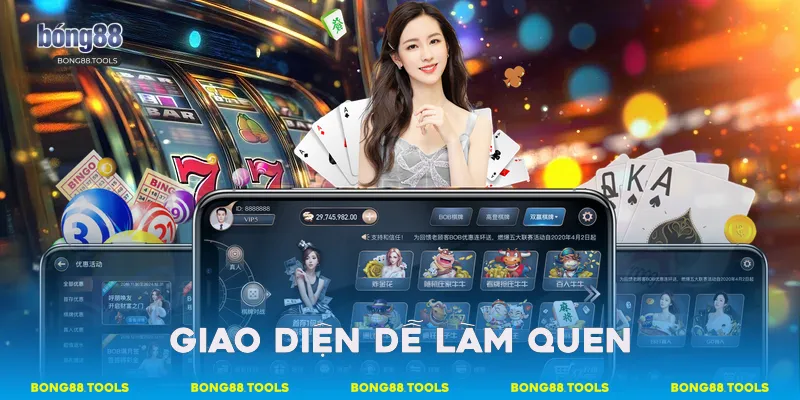 Giao diện dễ làm quen