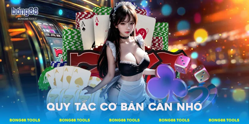 Quy tắc cơ bản cần nhớ