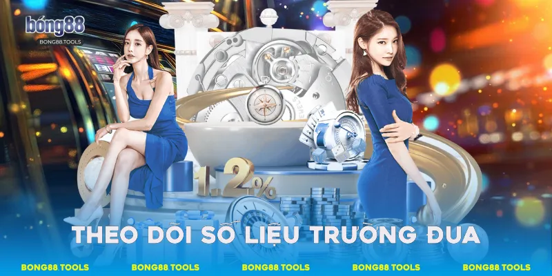 Theo dõi số liệu trường đua