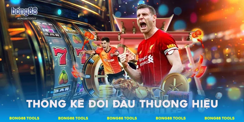 Thống kê đối đầu thương hiệu