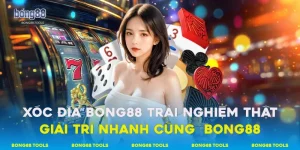 Xóc đĩa Bong88